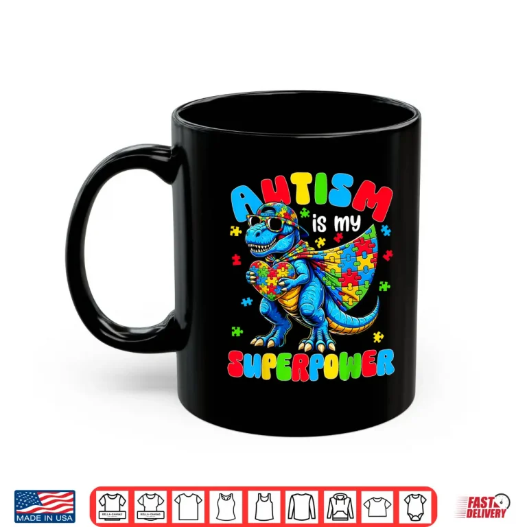 Mug Autism Is My Superpower Dinosaur Puzzle Autistic Graphic Shirt