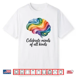 Celebrate Minds Of All Kinds Rainbow Inclusion Sped Teacher Shirt