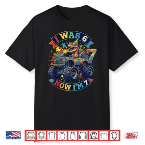 I Was Six Now I Am Seven Dinosaur Autism Awareness Birthday Shirt