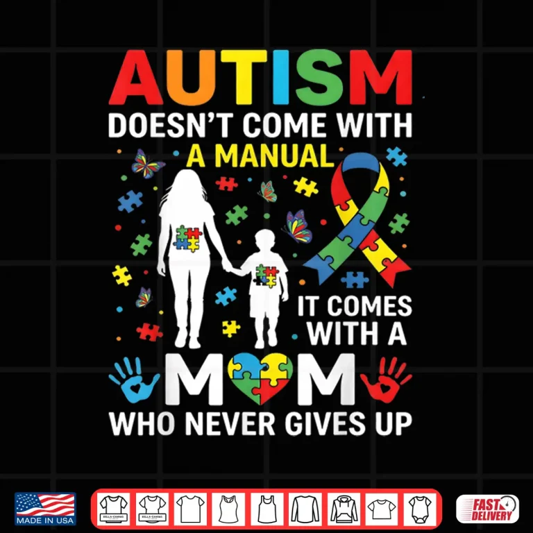 Design Doesnt Come With A Manual Autism Awareness Mom Professional Shirt