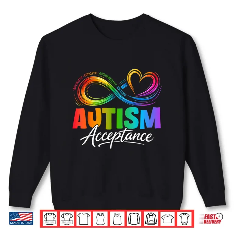 Sweatshirt Infinity Symbol Advocate Educate Autism Awareness Professional Shirt