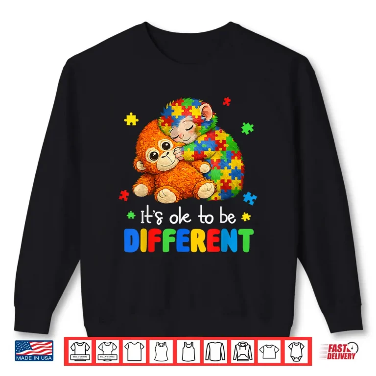 Sweatshirt Its Ok To Be Different Autism Awareness Baby Monkey Punch Shirt
