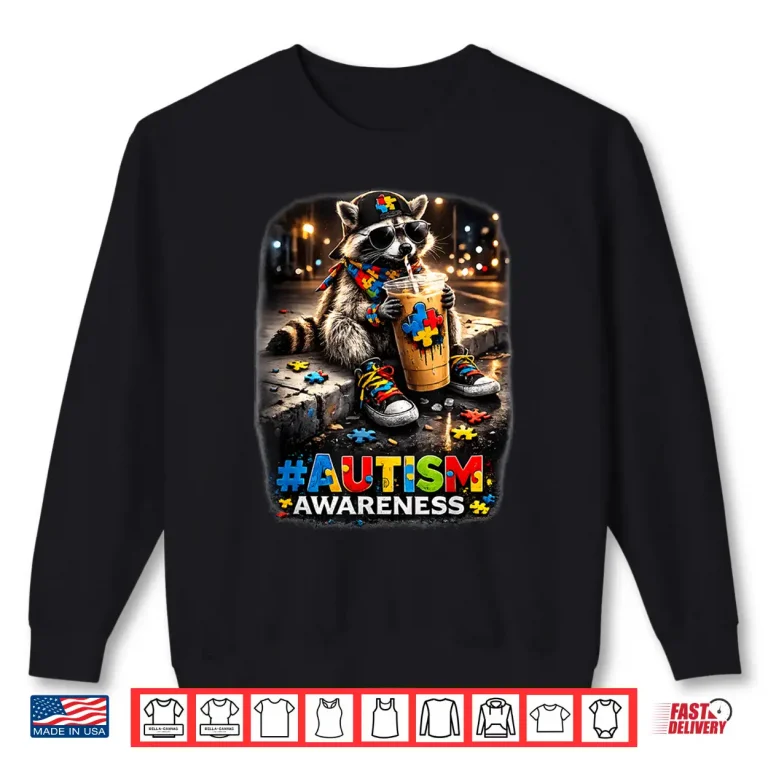 Sweatshirt Raccoon Drinking Iced Coffee Autism Awareness Animal Meme Shirt
