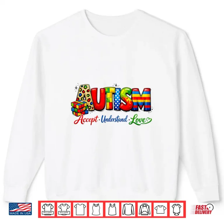 Sweatshirt Accept Understand Love Autism Awareness Puzzle Professional Shirt