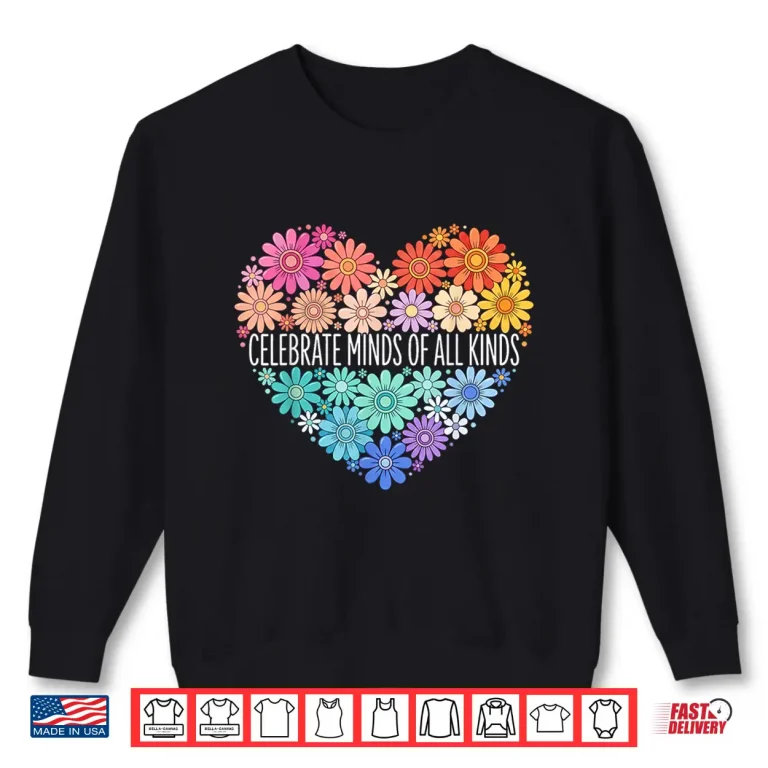 Sweatshirt Celebrate Minds Of All Kinds Autism Awareness Teacher Professional Shirt