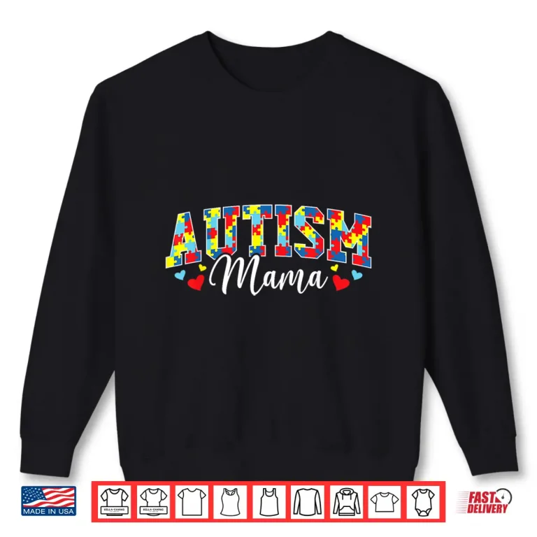 Sweatshirt Cute Autism Mom Autism Awareness Mama Professional Identity Shirt