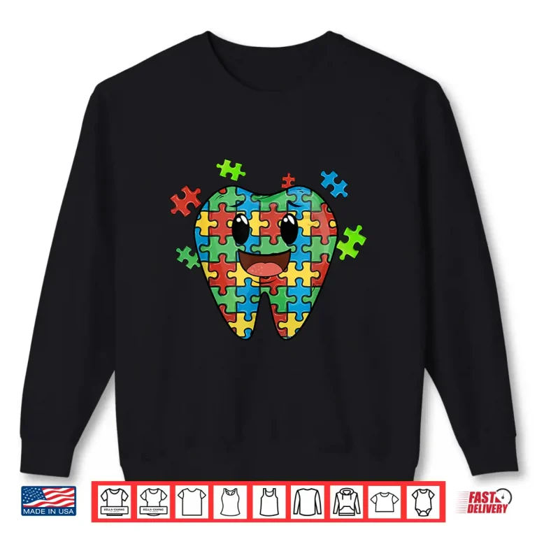 Sweatshirt Cute Tooth Puzzle Dental Assistant Dentist Autism Awareness Shirt