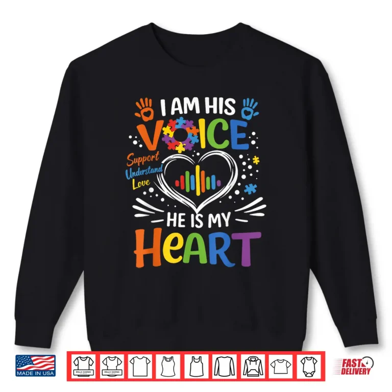 Sweatshirt I Am His Voice He Is My Heart Autism Mom Puzzle Heart Shirt
