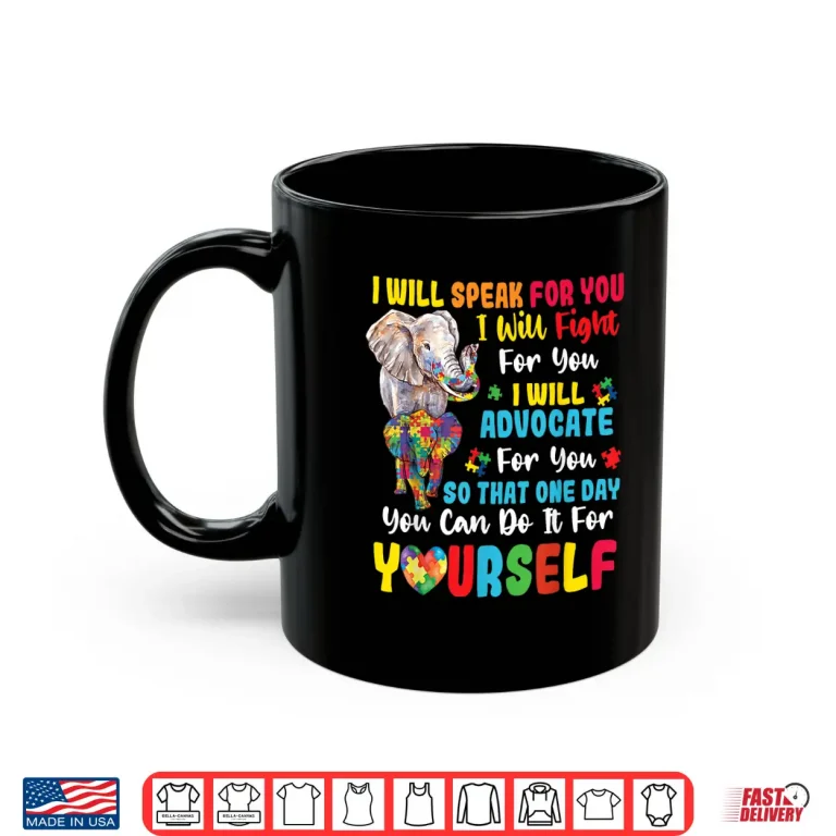Mug I Will Speak For You Autism Awareness Professional Support Shirt