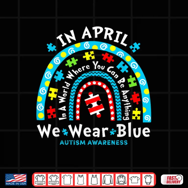 Design In April We Wear Blue Teacher Autism Month Professional Shirt