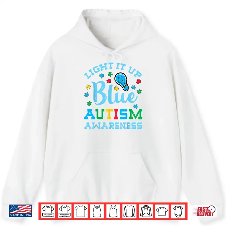 Hoodie Light It Up Blue Autism Awareness ASD Support Professional Shirt