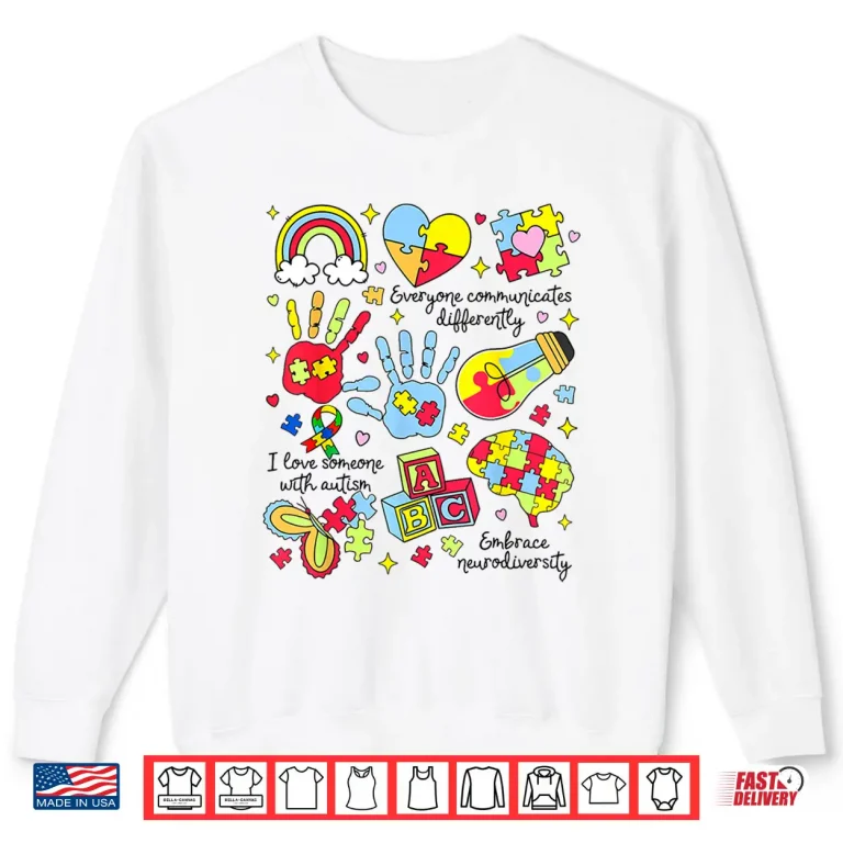 Sweatshirt Everyone Communicates Differently Autism Awareness Month Shirt