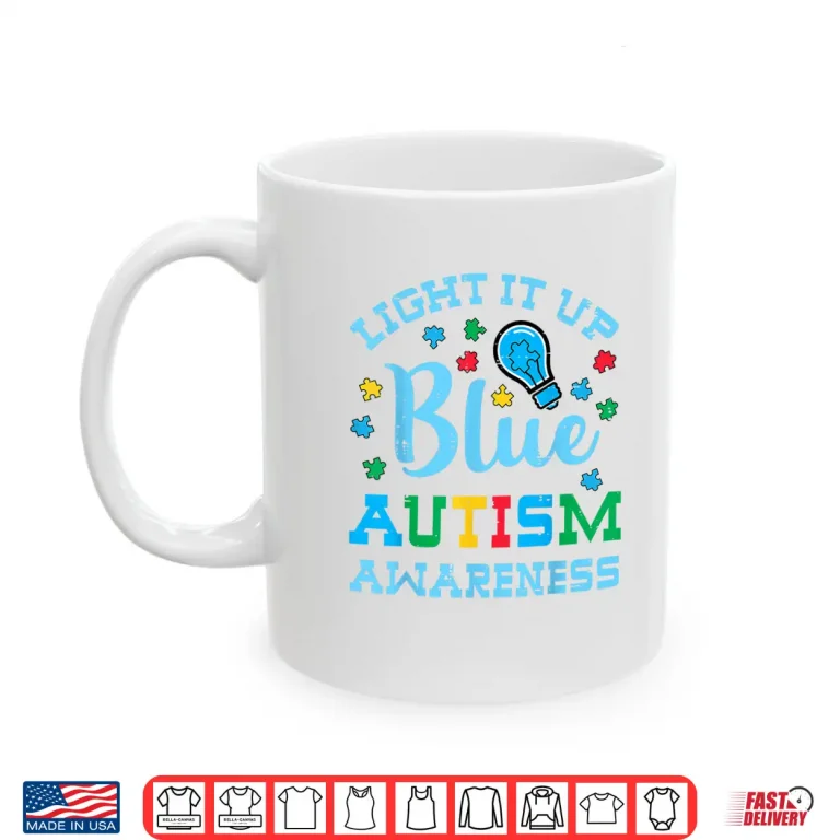 Mug Light It Up Blue Autism Awareness ASD Support Professional Shirt