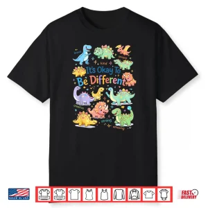 Its Ok To Be Different Autism Awareness Dinosaur T Rex Shirt