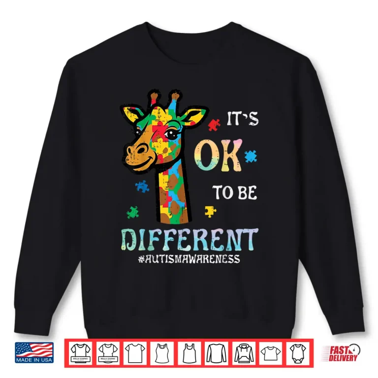 Sweatshirt Ok To Be Different Autism Awareness Giraffe Animal Graphic Shirt