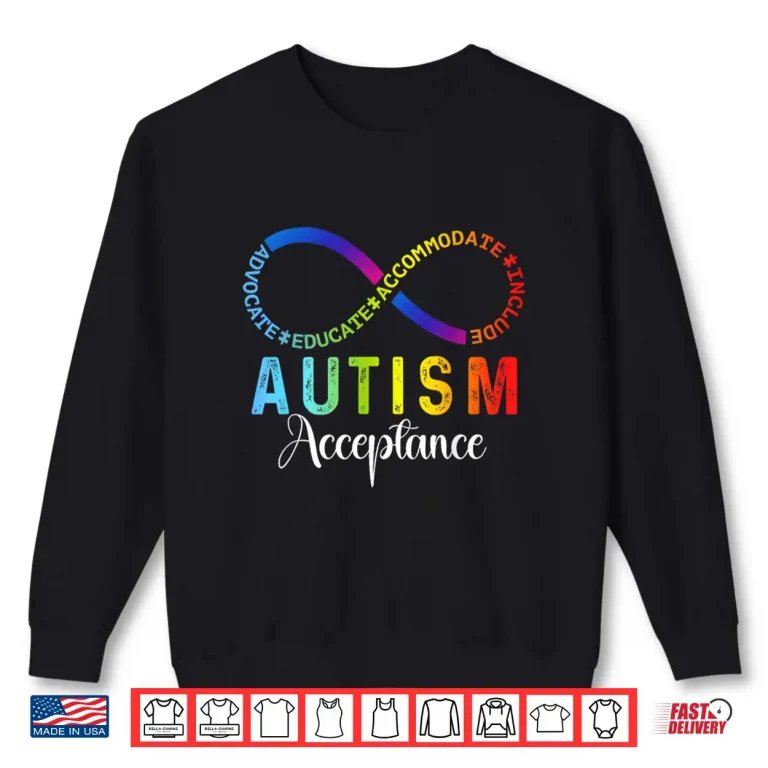 Sweatshirt Infinity Symbol Rainbow Autism Awareness Acceptance Shirt