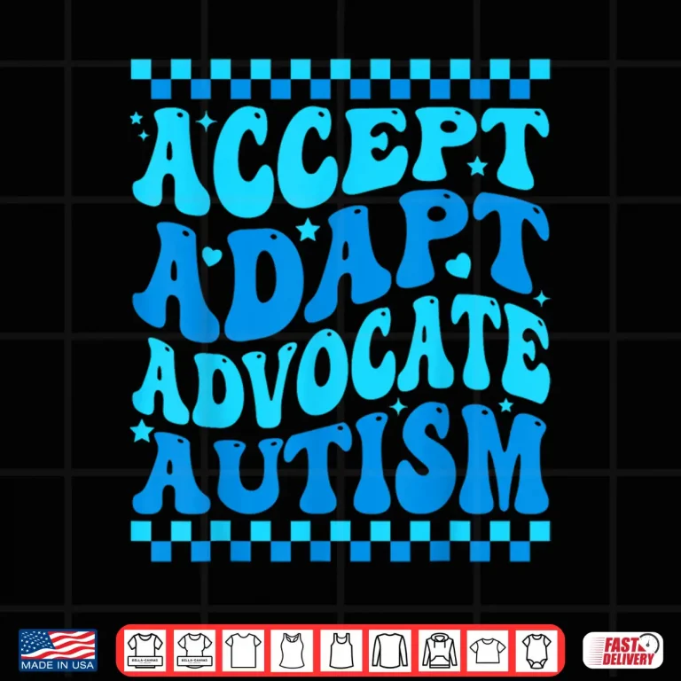 Design Accept Adapt Advocate Autism Awareness Month Professional Statement Shirt