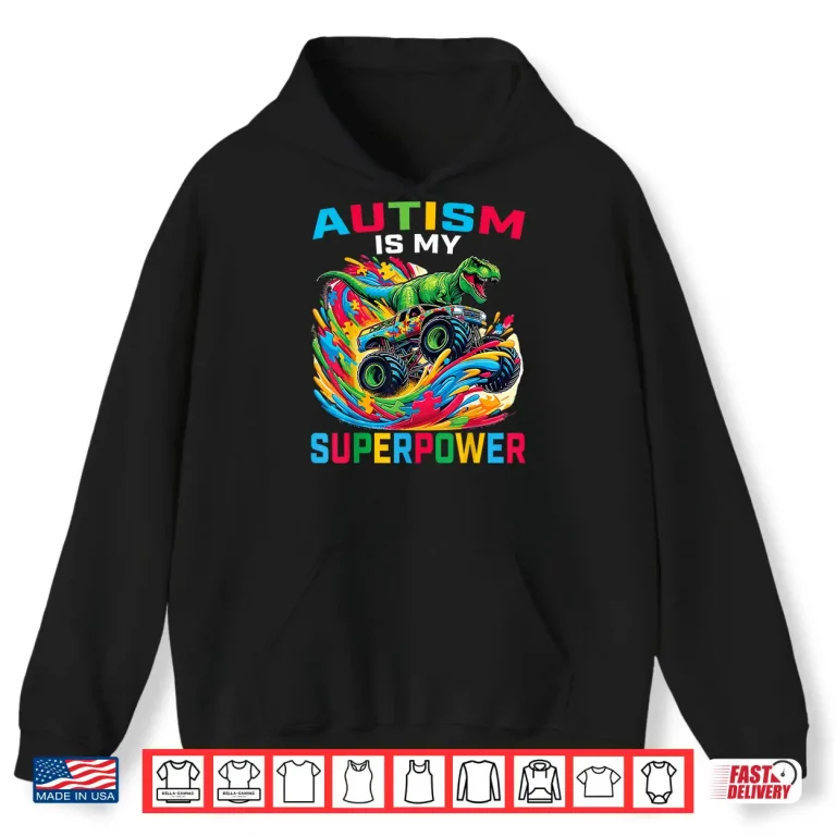 Hoodie Dino T Rex Monster Truck Autism Is My Superpower Graphic Shirt