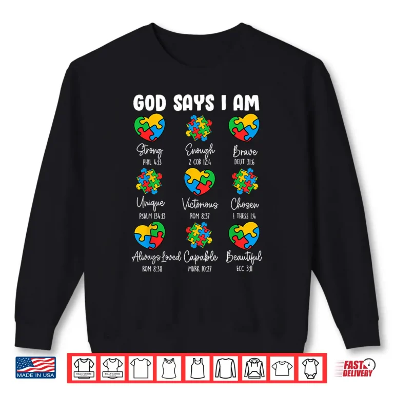 Sweatshirt God Says I Am Autism Awareness Christian Bible Verse Shirt