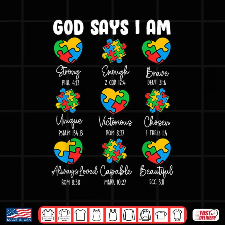 Design God Says I Am Autism Awareness Christian Bible Verse Shirt