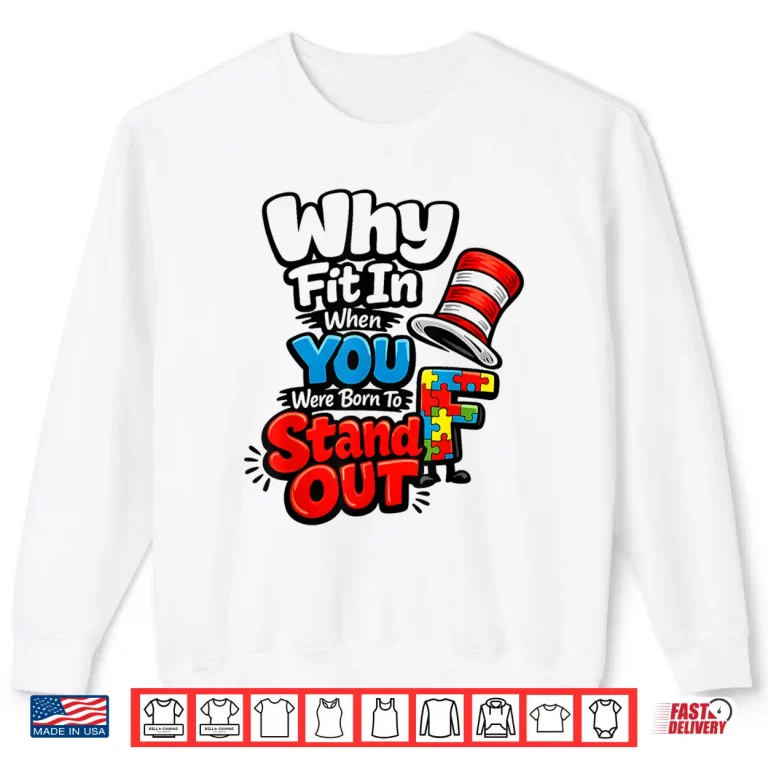 Sweatshirt Stand Out Quote Autism Awareness Doctor Teacher Cat Hat Shirt