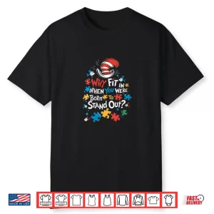 Why Fit In Autism Awareness Doctor Teacher Cat In Hat Shirt