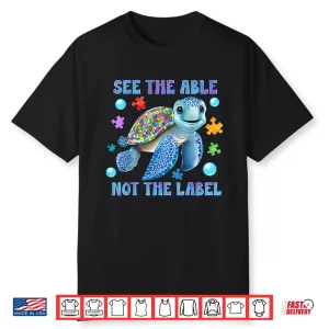 Turtle Puzzle See The Able Not The Label Autism Awareness Shirt
