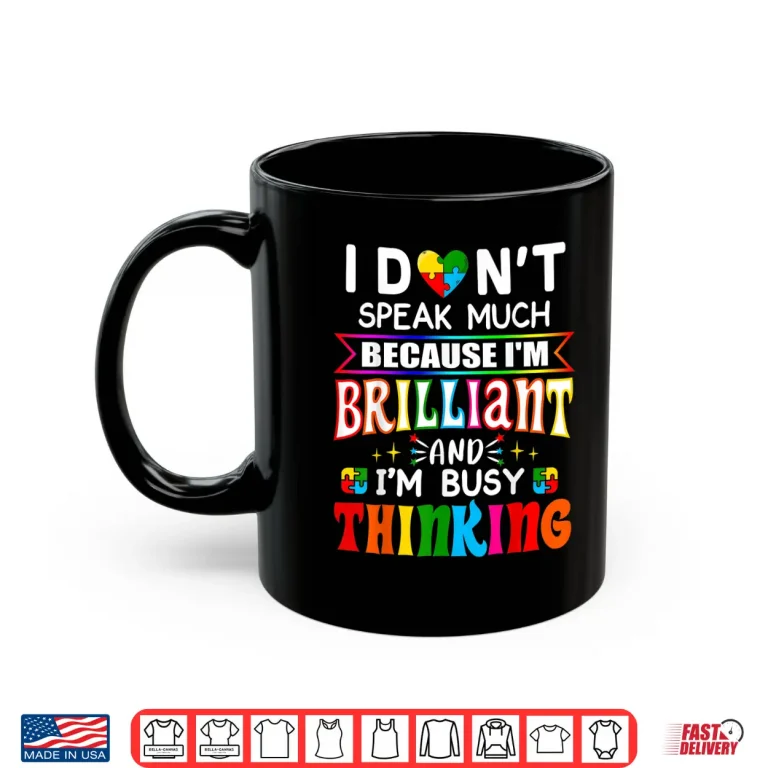 Mug I Dont Speak Much Brilliant Autism Autistic Professional Shirt