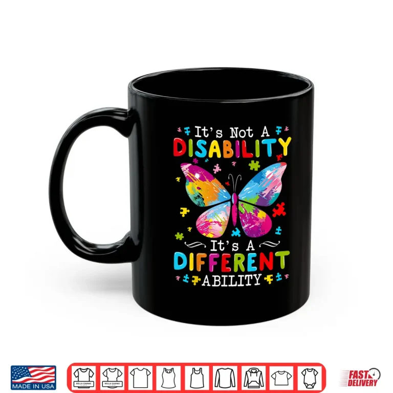 Mug Its Not A Disability Its A Different Ability Autism Shirt