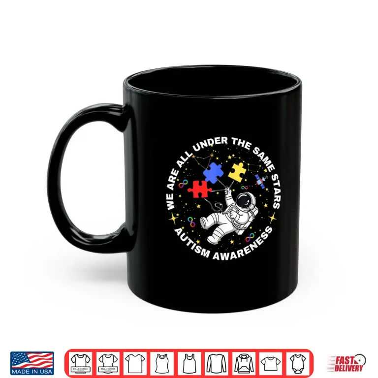 Mug Under The Same Stars Autism Space Astronaut Professional Shirt
