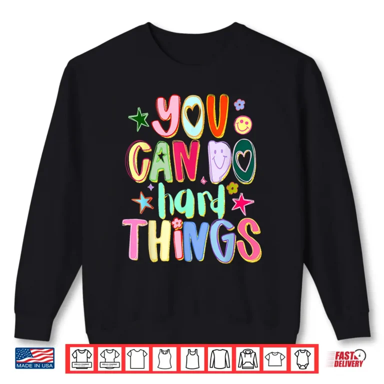 You Can Do Hard Things Autism Awareness Autistic Puzzle Shirt 2 Sweatshirt You Can Do Hard Things Autism Awareness Autistic Puzzle Shirt