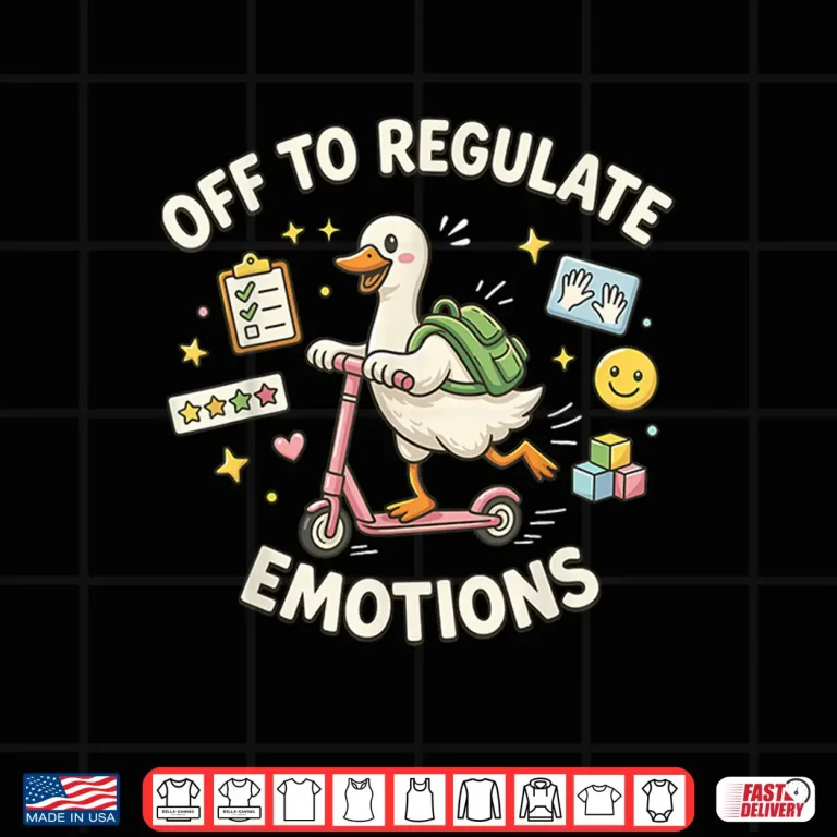 Design Off to Regulate Emotions Funny Goose ABA Therapy Therapist Shirt