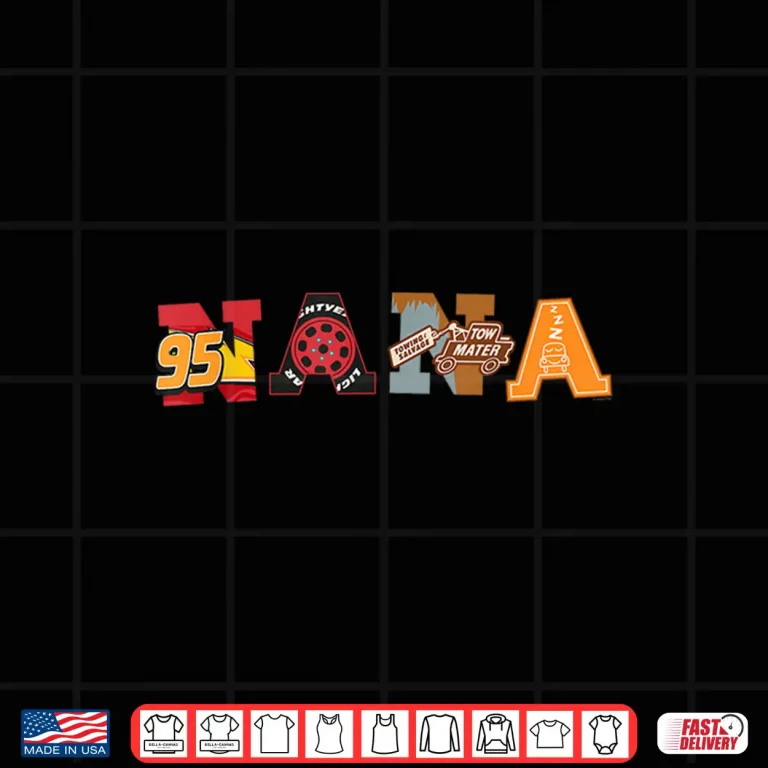 Design Birthday Family Trip Disney Pixar Cars Nana Mothers Day Shirt