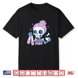 Dancer Mama The Dance Mom Skeleton Tarot Card Mother’S Day Shirt