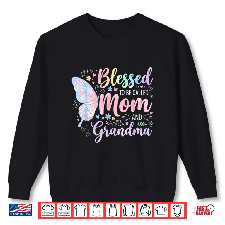 Sweatshirt Blessed To Be Called Mom And Grandma Mothers Day Mama Shirt