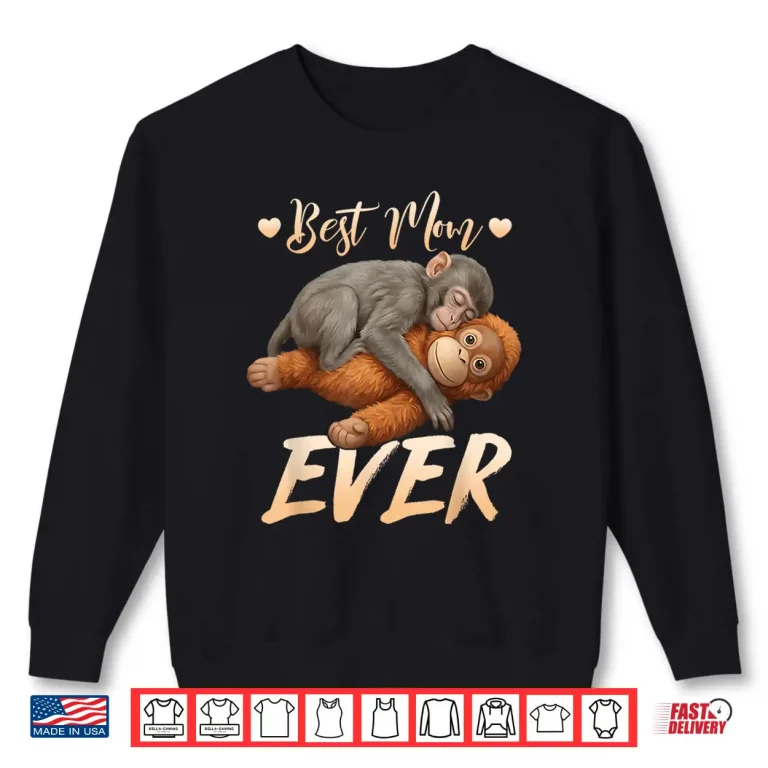 Sweatshirt Cute Monkey Punch Best Mom Ever Mothers Day Present Shirt