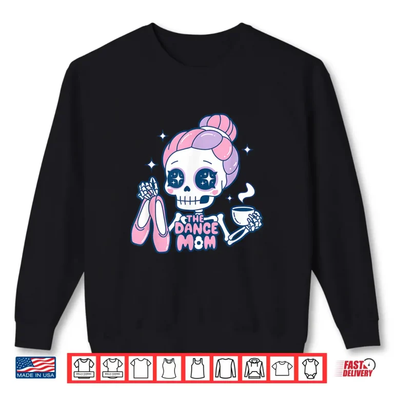 Sweatshirt Dancer Mama The Dance Mom Skeleton Tarot Card Mothers Day Shirt