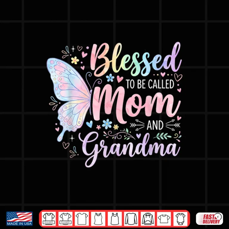 Design Blessed To Be Called Mom And Grandma Mothers Day Mama Shirt