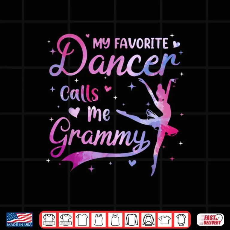Design Dance Grandma Grandkid My Favorite Dancer Calls Me Grammy Shirt