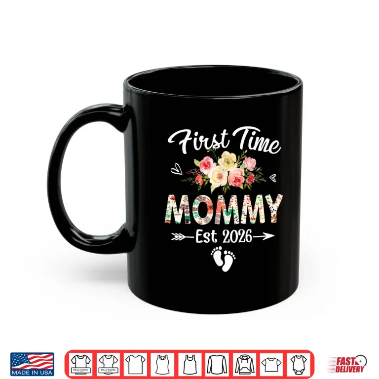 Mug First Time Mommy Established Twenty Twenty Six Flower Mothers Day Shirt