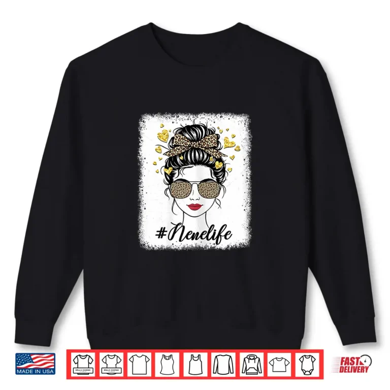 Sweatshirt Leopard Messy Hair Bun Nene Life Mothers Day Mom Grandma Shirt