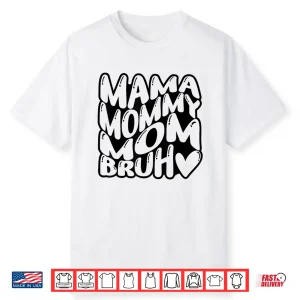 Mama Mommy Mom Bruh Funny Mother’S Day Professional Modern Shirt