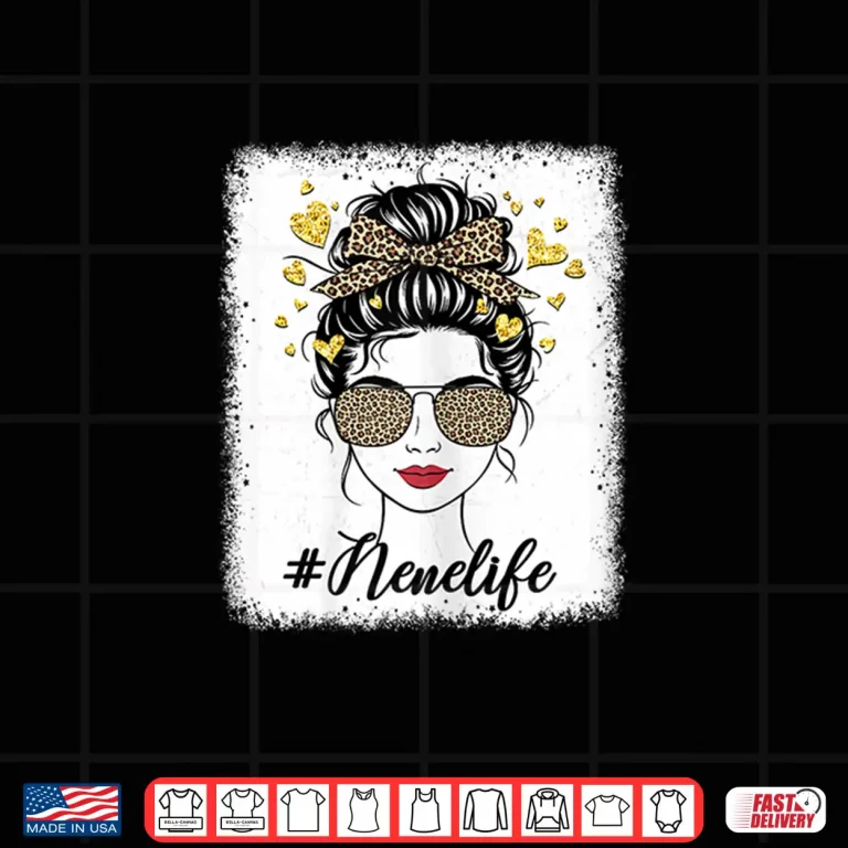 Design Leopard Messy Hair Bun Nene Life Mothers Day Mom Grandma Shirt