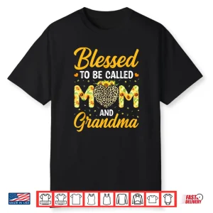 Mom Grandma Great Grandma Blessed To Be Called Mom Mother’S Day Shirt