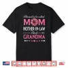 Mom Mother In Law And Grandma Blessed To Be Called Mom Shirt