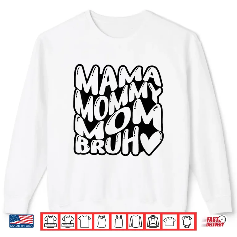 Sweatshirt Mama Mommy Mom Bruh Funny Mothers Day Professional Modern Shirt