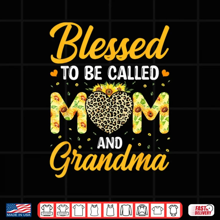 Design Mom Grandma Great Grandma Blessed To Be Called Mom Mothers Day Shirt