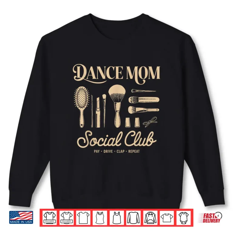Sweatshirt Mommy Funny Dance Mom Social Club Happy Mothers Day Mama Shirt