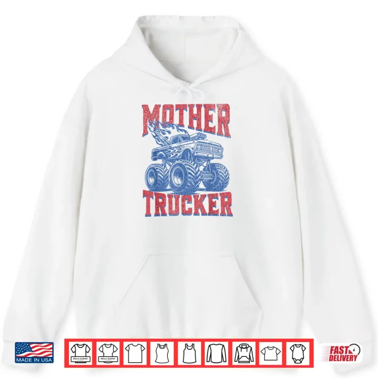 Hoodie Monster Truck Mama Mommy Mother Trucker Mothers Day Mom Shirt