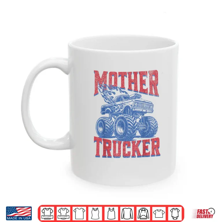 Mug Monster Truck Mama Mommy Mother Trucker Mothers Day Mom Shirt